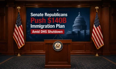 Senate Republicans Push $140B Immigration Plan Amid DHS Shutdown